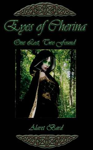 Eyes of Cherina -- One Lost Two Found de Alaret Bard