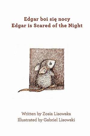 Edgar Is Scared of the Night de Zosia Lisowska