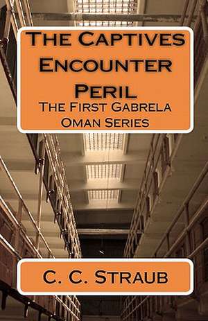 The Captives Encounter Peril de C. C. Straub