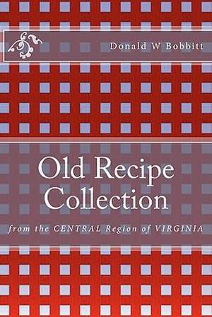 Old Recipe Collection de Donald W. Bobbitt