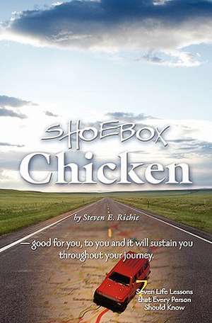 Shoebox Chicken de Steven E. Richie