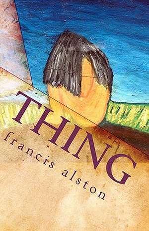 Thing de Francis Alston