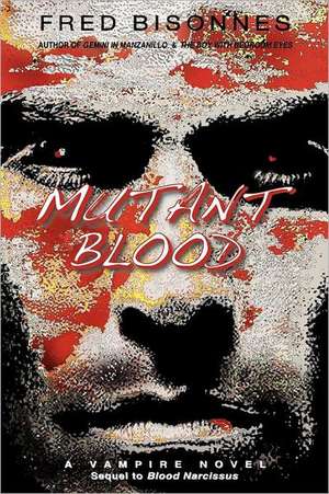 Mutant Blood de Fred Bisonnes