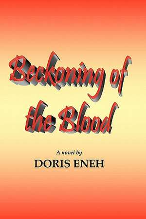 Beckoning of the Blood de MS Doris O. Eneh