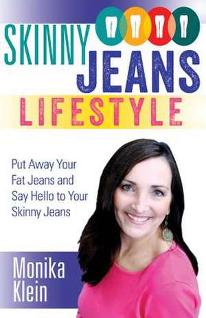 Skinny Jeans Lifestyle de Monika R. Klein