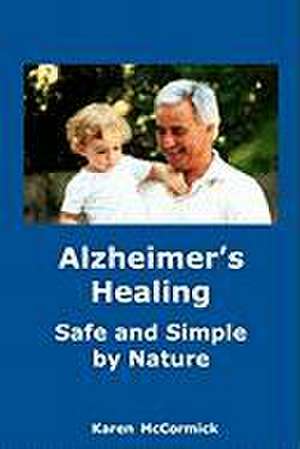 Alzheimer's Healing de Karen T. McCormick