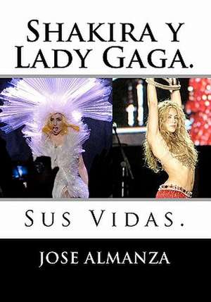 Shakira y Lady Gaga. de Jose Almanza