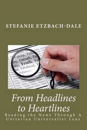 From Headlines to Heartlines de Stefanie Etzbach-Dale