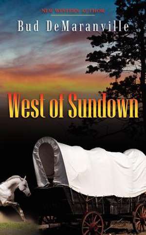 West of Sundown de MR Bud Demaranville