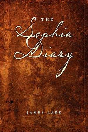 The Sophia Diary de James Lake