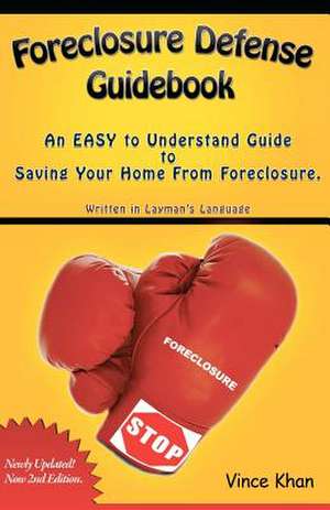 Foreclosure Defense Guidebook de Vince Khan