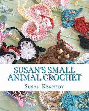 Susan's Small Animal Crochet de Susan Kennedy