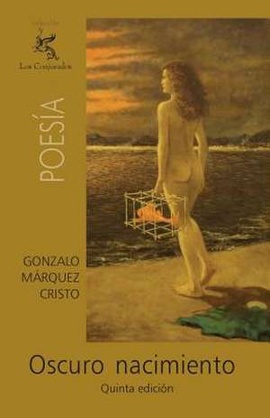 Oscuro Nacimiento de Gonzalo Marquez Cristo