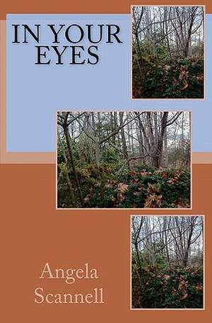 In Your Eyes de Angela Scannell