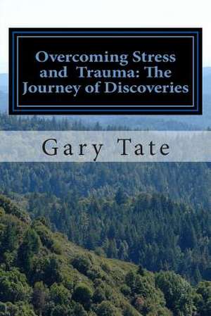 Overcoming Stress and Trauma de Gary Tate