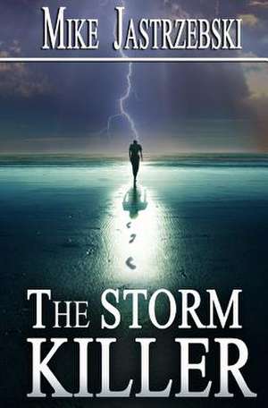 The Storm Killer de Mike Jastrzebski