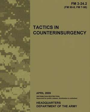 Tactics in Counterinsurgency, FM 3-24.2 de US Army