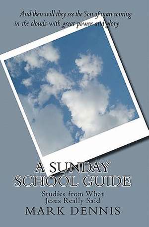 A Sunday School Guide de Mark F. Dennis