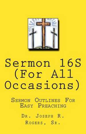 Sermon 16s (for All Occasions...) de Sr. Dr Joseph R. Rogers