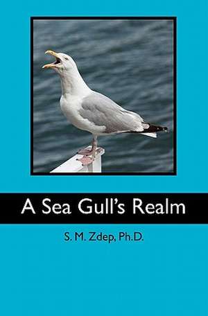 A Sea Gull's Realm de S. M. Zdep