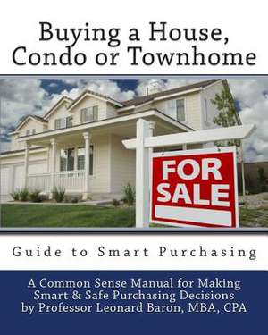 Buying a House de Mba Cpa Professor Leonard P. Baron