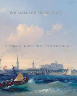 Running a Thousand Miles for Freedom de Ellen Craft