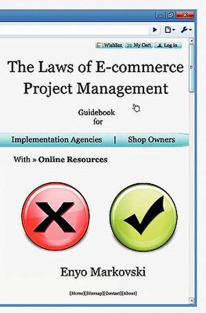 The Laws of E-Commerce Project Management de Enyo Markovski