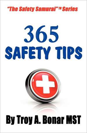 365 Safety Tips de Troy A. Bonar