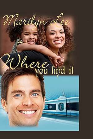 Where You Find It de Marilyn Lee