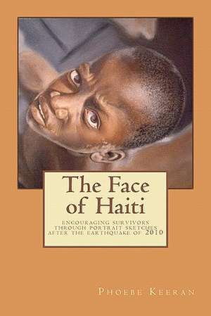 The Face of Haiti de Phoebe Keeran