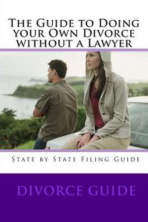 The Guide to Doing Your Own Divorce Without a Lawyer de Danny Davis