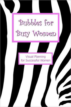 Bubbles for Busy Women de Bill W. Tyler