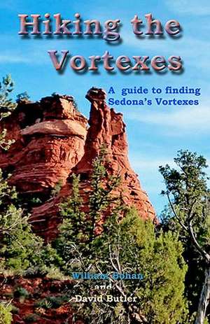 Hiking the Vortexes de William Bohan