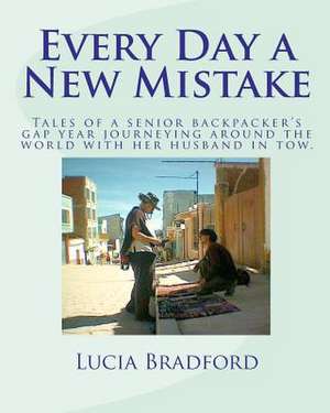 Every Day a New Mistake de Lucia Bradford