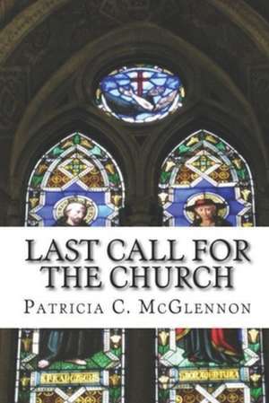 Last Call for the Church de Patricia C. McGlennon