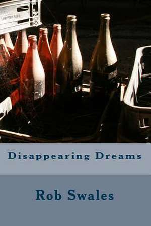 Disappearing Dreams de Swales, MR Rob