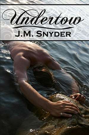 Undertow de J. M. Snyder