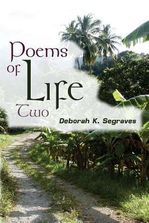 Poems of Life 2 de Deborah K. Segraves