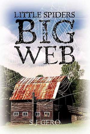 Little Spiders - Big Web de S. J. Gero