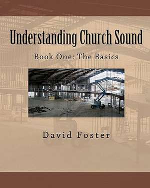 Understanding Church Sound Book One de MR David Foster