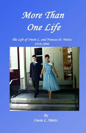 More Than One Life de Irwin L. Watts