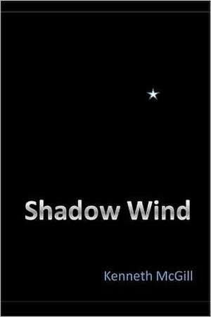 Shadow Wind de Kenneth McGill