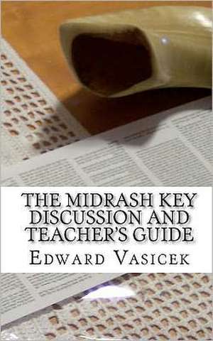 The Midrash Key Discussion and Teacher's Guide de Edward J. Vasicek