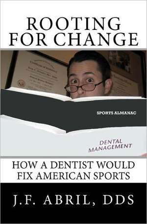 Rooting for Change de J. F. Abril Dds