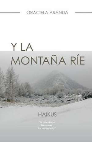 Y La Montana Rie. Haikus de Graciela Aranda