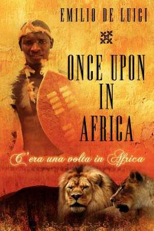 Once Upon in Africa - C' Era Una VOLTA in Africa de Emilio De Luigi