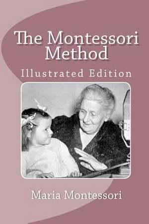 The Montessori Method (Illustrated Edition) de Maria Montessori