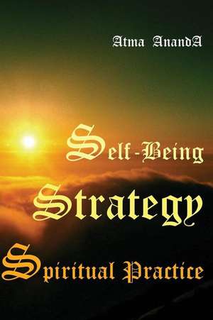 Self-Being Strategy de Atma Ananda