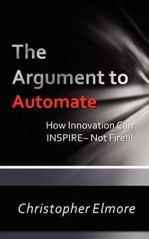 The Argument to Automate de Christopher Elmore Apm