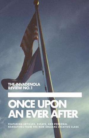 The Invadenolareview No.1once Upon an Ever After de Justin Nicholas Shiels